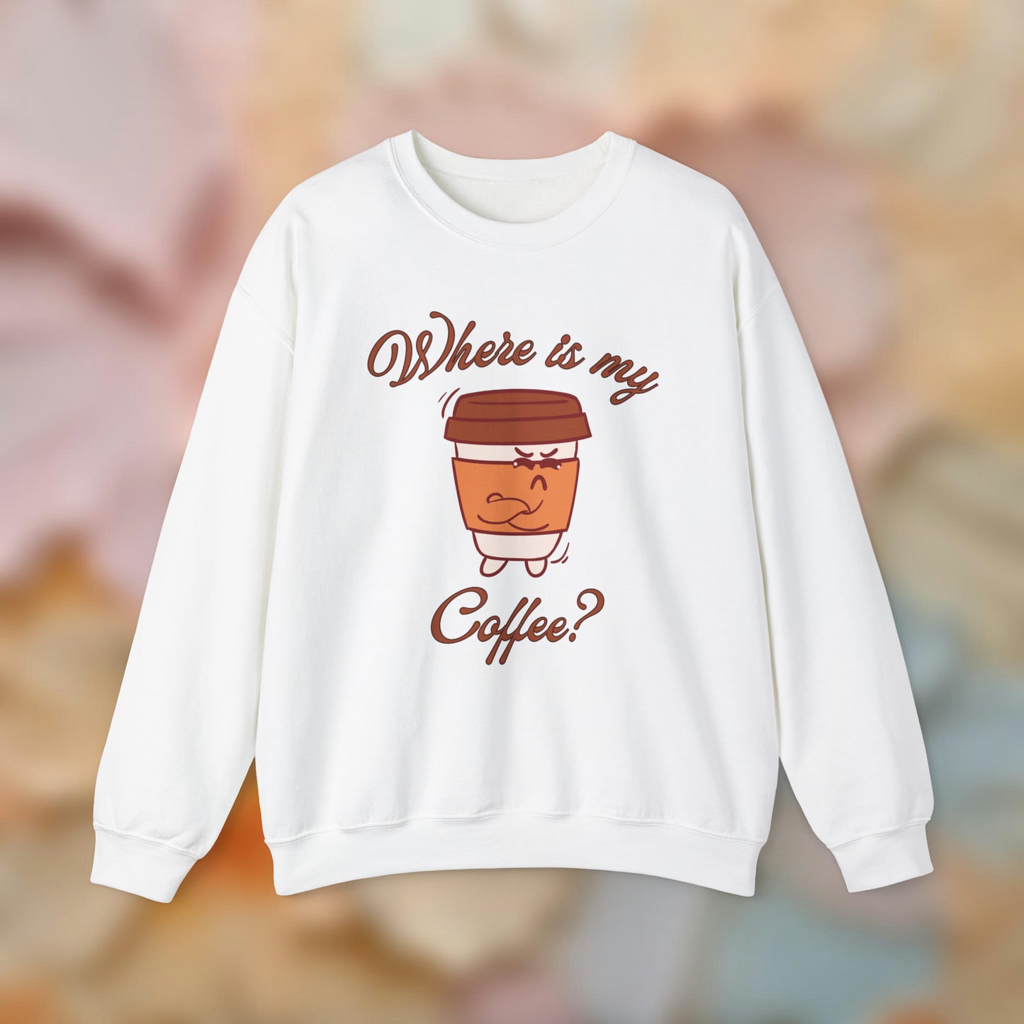 Where is my coffee? Sweatshirt