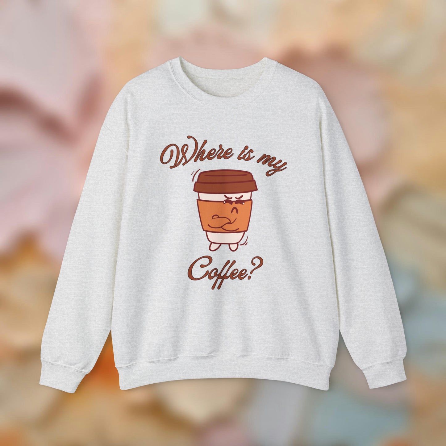 Where is my coffee? Sweatshirt