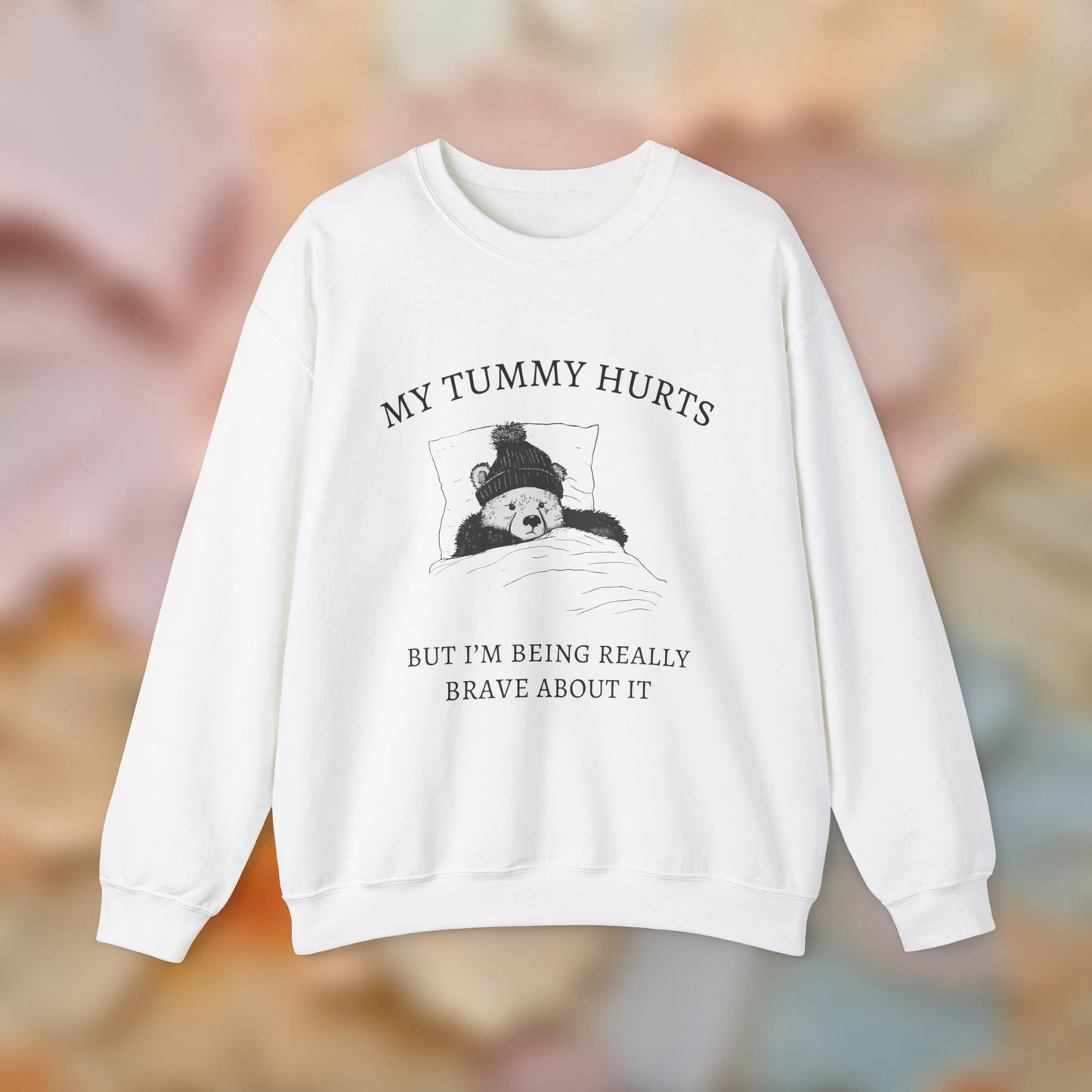 My Tummy Hurts Sweatshirt