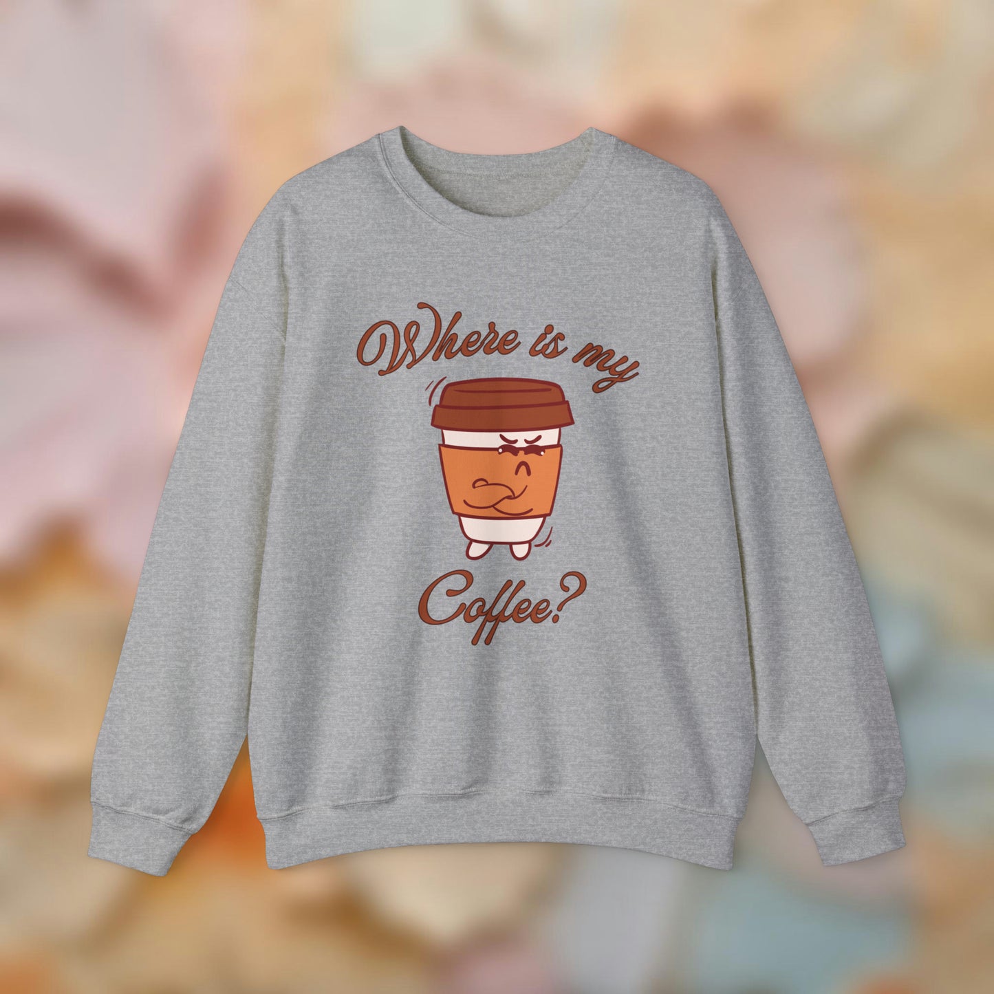 Where is my coffee? Sweatshirt